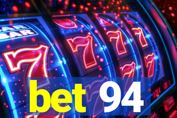 bet 94
